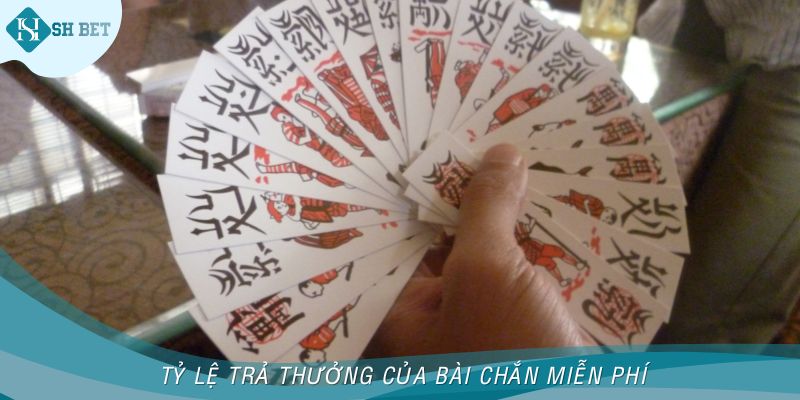 Tỷ lệ trả thưởng của bài Chắn miễn phí