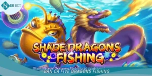 Bắn Cá Five Dragons Fishing - Bom Tấn Đổi Thưởng Khuấy Đảo