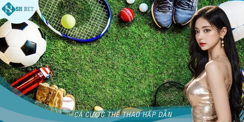 Cá Cược Thể Thao - SHBET Chia Sẻ Nhiều Loại Hình Săn Thưởng