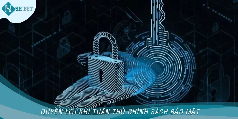 Quyền lợi của bet thủ khi áp dụng chính sách bảo mật