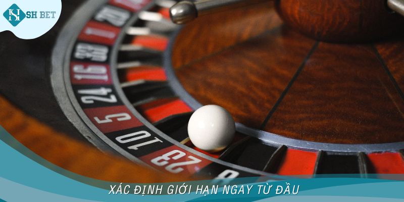 Xác định giới hạn ngay từ đầu