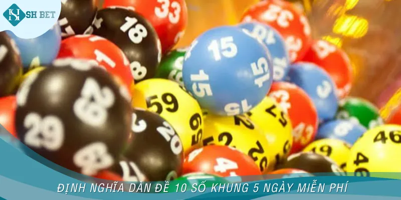 Hướng dẫn về dàn đề 10 số khung 5 ngày miễn phí