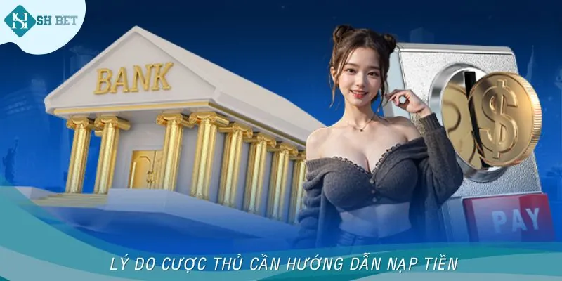 Đọc kỹ hướng dẫn nạp tiền để có trải nghiệm mượt mà, suôn sẻ