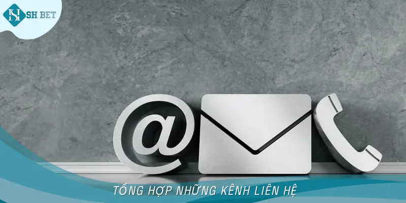 Các kênh dùng để liên hệ nhà cái