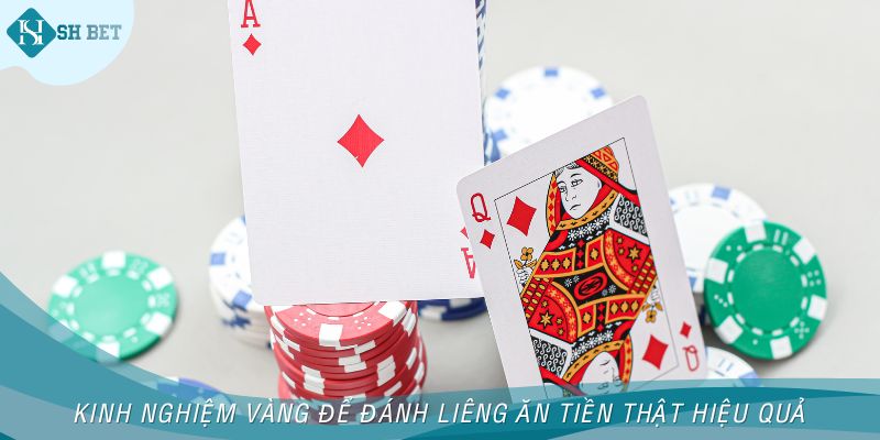 Kinh nghiệm vàng để đánh Liêng ăn tiền thật hiệu quả