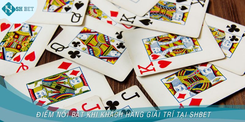 Điểm nổi bật khi khách hàng giải trí tại SHBET